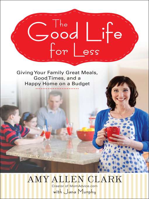 Title details for The Good Life for Less by Amy Allen Clark - Wait list